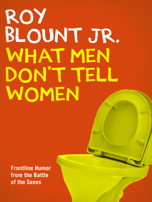 Title details for What Men Don't Tell Women by Roy Blount - Available